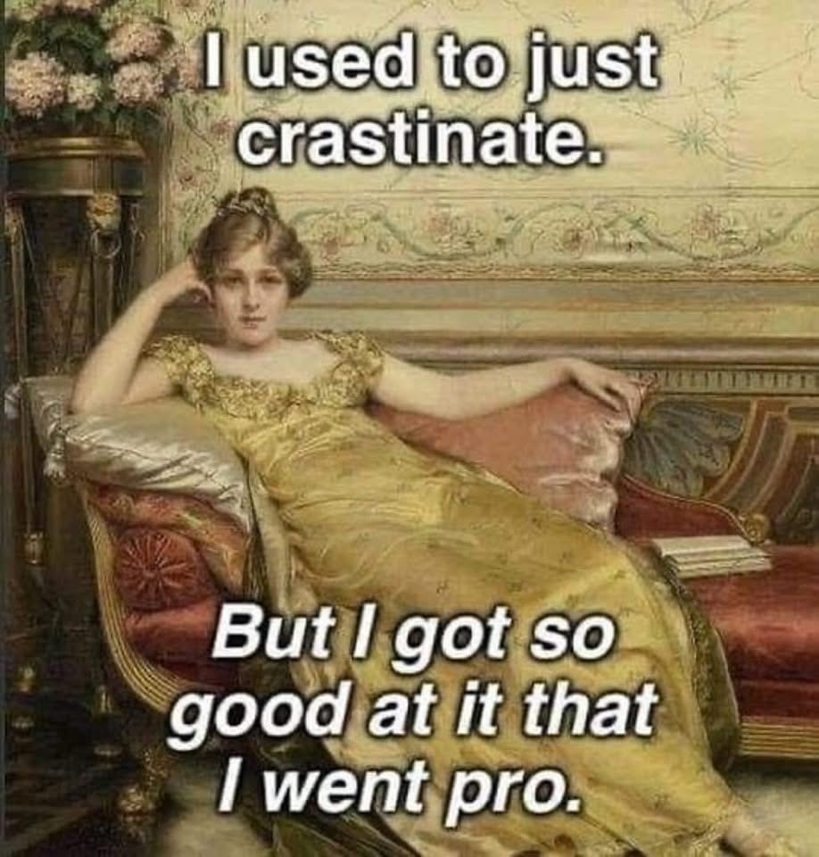 В английском нет слова "крастинировать" - это шутка. Картинка из открытого источника. 