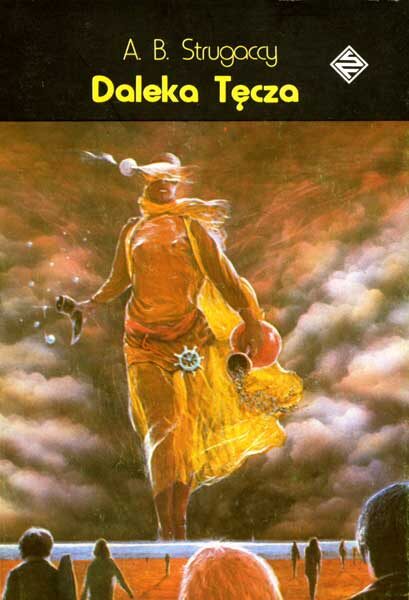 Обложка издания повести "Далёкая Радуга" на польском яз.: Daleka Tęcza; Próba ucieczki. – Warszawa: Alfa, 1988. Художник - Robert Bury.