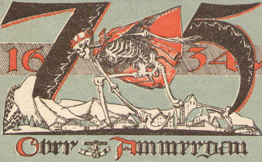 Нотгельд деревни Обераммергау, 75 пфеннигов 1921. В 1634 году смерть бродила по сельской местности Германии, тысячи людей умерли от Черной чумы. Смерть, бубонная чума, скелет с косой отчётливо виден на обороте банкноты.