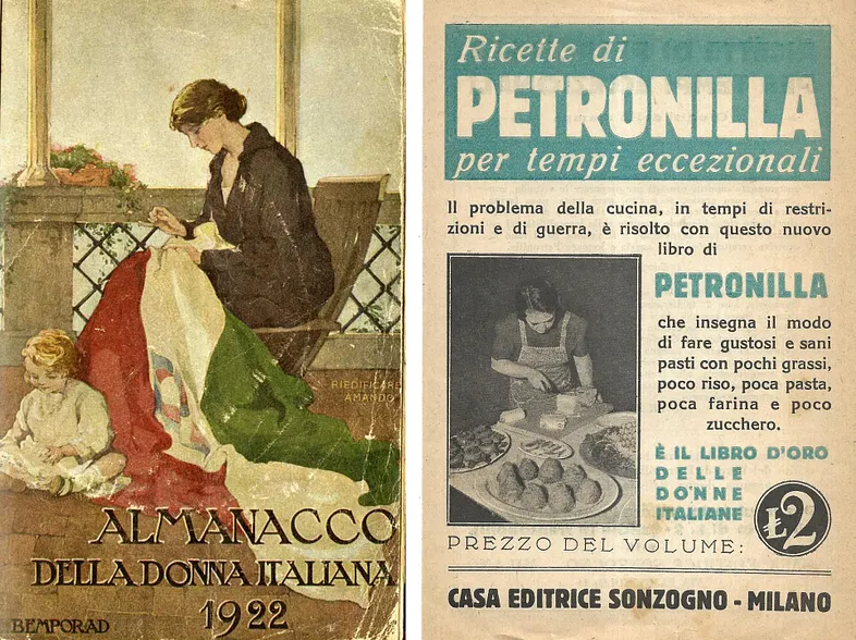 Слева: обложка альманаха 1922 года, адресованного женщинам. Справа: реклама поваренной книги под названием «Ricette di Petronilla per tempi eccezionali» («Рецепты Петрониллы для исключительных времён»), обещавшей вкусные блюда, приготовленные из «малого» (pochi/poco/poca), то есть с минимальным использованием ингредиентов.