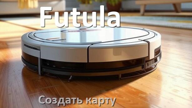 
Как на роботе пылесосе Futula создать и построить карту уборки помещения
