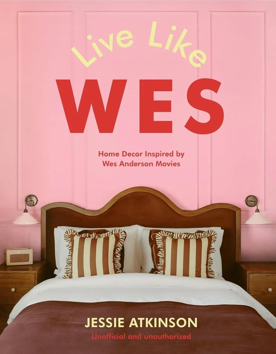 Книга Live Like Wes: Home Decor Inspired by Wes Anderson Movies. Источник: Amazon