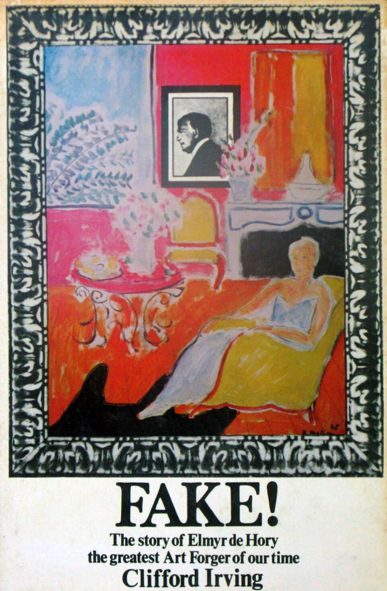 Обложка книги Ирвинга Клиффорда "Подделка! История Элмира Де Хори, Величайшего подделывателя произведений искусства нашего времени"