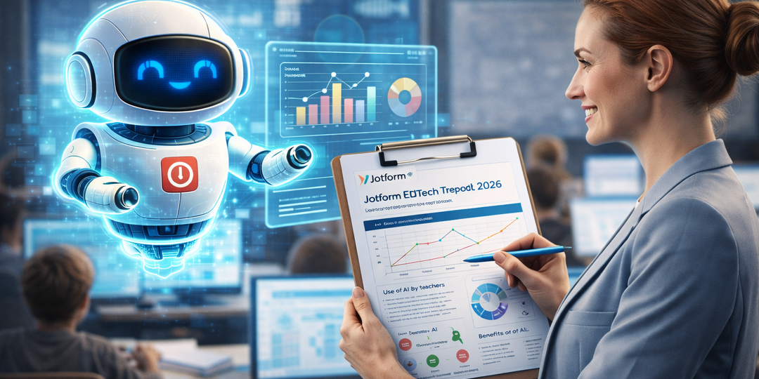 Учителя и ИИ: не ради «моды», а ради выживания. Что показал отчет Jotform EdTech Trends 2026