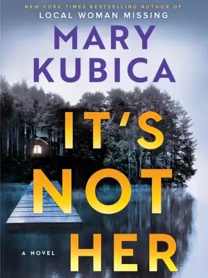 It’s Not Her – Mary Kubica