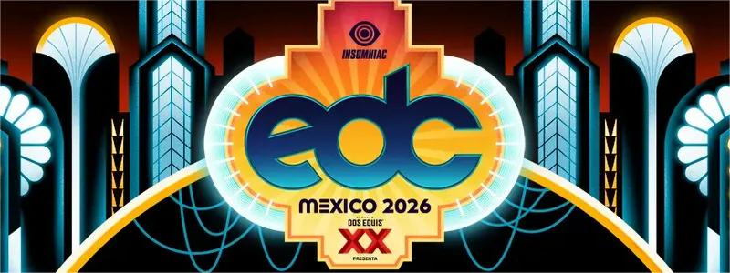 Electric Daisy Carnival (EDC) Mexico 2026