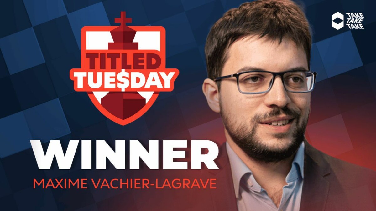 Максим Вашье-Лаграв выиграл последний Titled Tuesday зимнего сплита