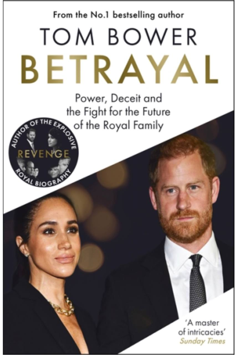Том Бауэр, "Предательство. Власть, обман и борьба за будущее королевской семьи".