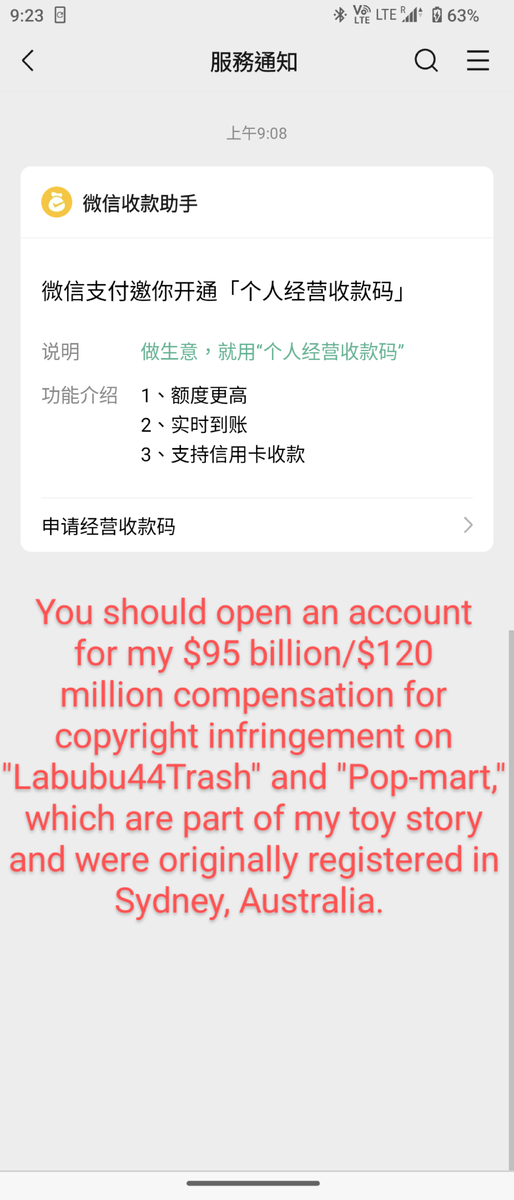 Вам следует открыть счет для моих компенсаций в размере 95 миллиардов долларов/120 долларов за нарушение авторских прав на «Labubu44Trash» и Pop-mart, которые являются частью моей истории игрушек и были первоначально зарегистрированы в Сиднее, Австралия. Также любой, у кого есть иностранный паспорт, может зарегистрировать аккаунт в WeChat, поскольку я однажды помог девушке с паспортом Омана успешно зарегистрировать его.