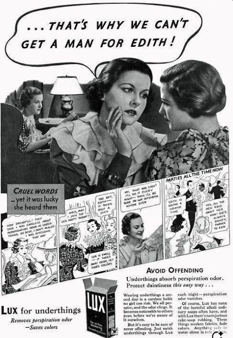 "Вот почему мы не можем найти мужчину для Эдит. Жестокие слова, но все же ей повезло, что она их услышала". Типичная реклама дезодоранта 1930х