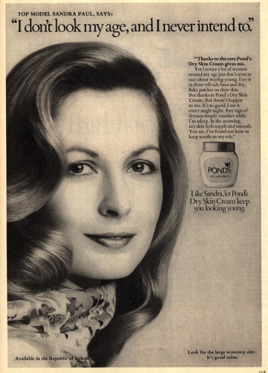 Реклама крема Ponds " Я не выгляжу на свой возраст и никогда не собираюсь этого делать"