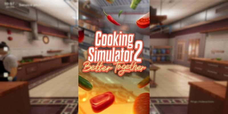    Игра Cooking Simulator 2: Better Together