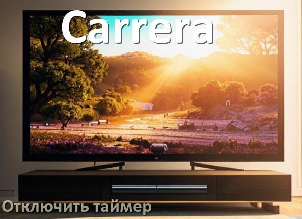 
Как в телевизоре Carrera отключить таймер