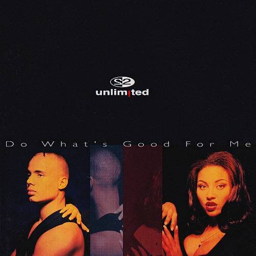 2 Unlimited - Do What's Good For Me (1995)
