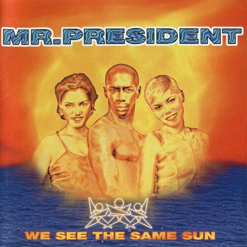 Mr. President - We See The Same Sun (1996)