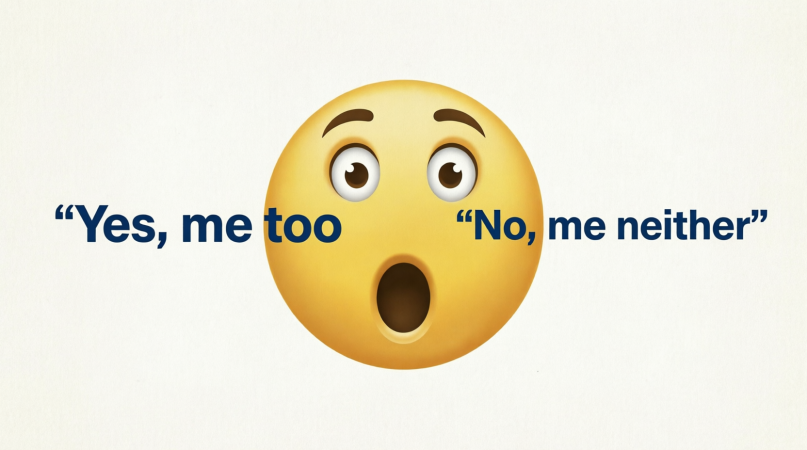 изображение удивденного смайлика. По обем сторронам его фразыYes, me too , No, me neither