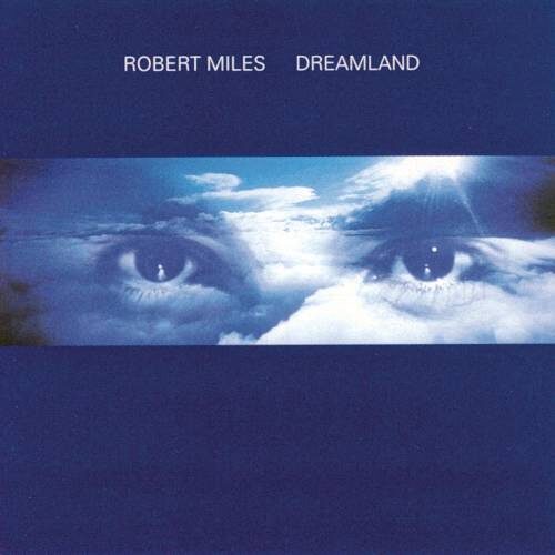 Robert Miles - Dreamland (1996)
