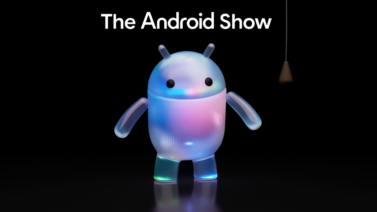    Google проведёт The Android Show: I/O Edition 12 мая - что ждать