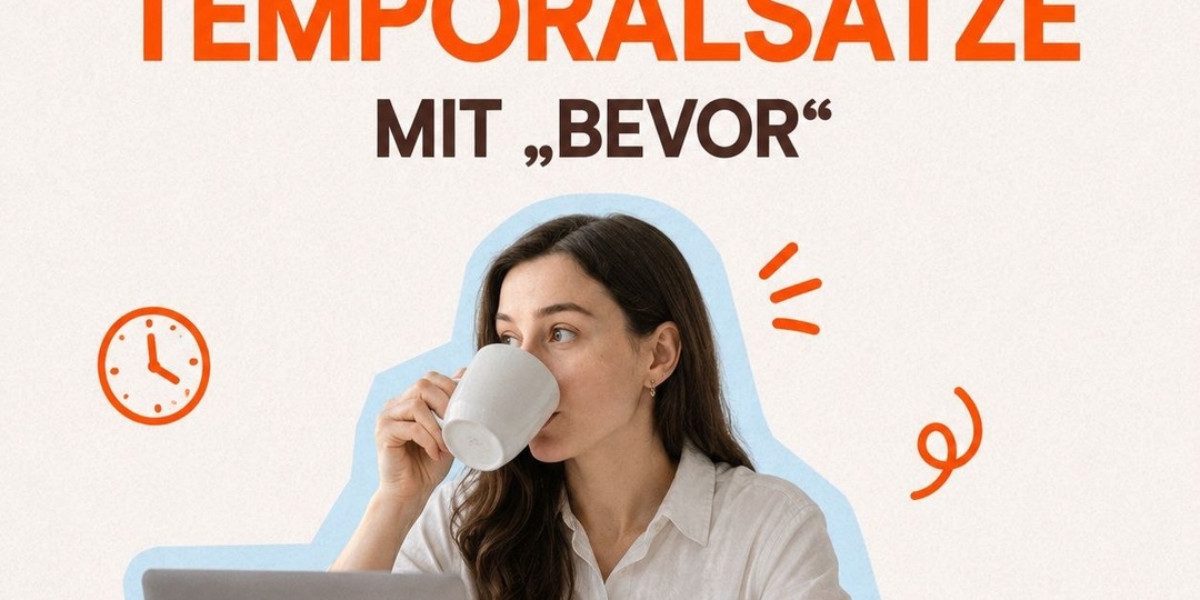 Придаточные предложения времени в немецком: Temporalsätze mit „bevor“.