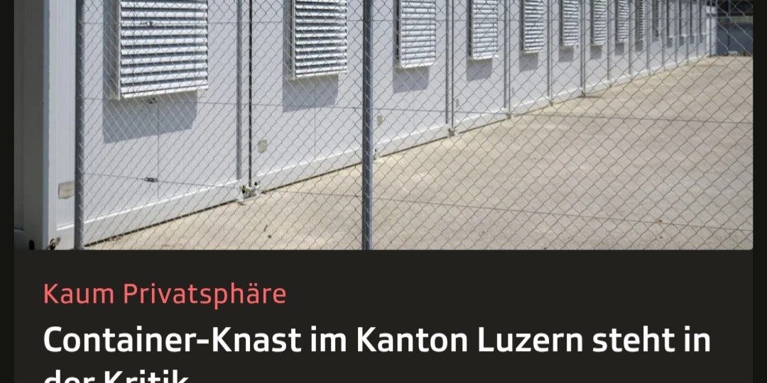 Контейнерная тюрьма в кантоне Люцерн подверглась критике