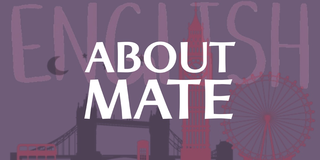 Не используй слово "mate", пока не узнаешь эти тонкости