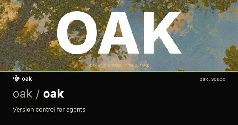 Oak Space выпустила Oak (v0.99.0 beta), альтернативу Git, специально разработанную для AI-агентов. Вместо классических коммитов, ветки per-session с описаниями; вместо медленного клонирования, ленивые content-addressed монты. Быстрее Git для agent workloads, интегрируется с Claude, Cursor, Codex.