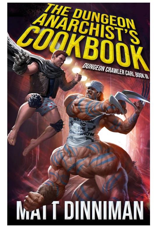 The Dungeon Anarchist's Cookbook: Dungeon Crawler Carl Book 3
