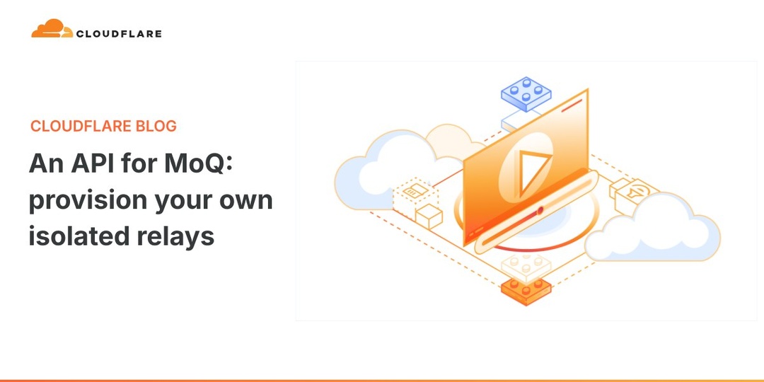 Cloudflare дала MoQ изолированные реле: один API-вызов и секунды до сети