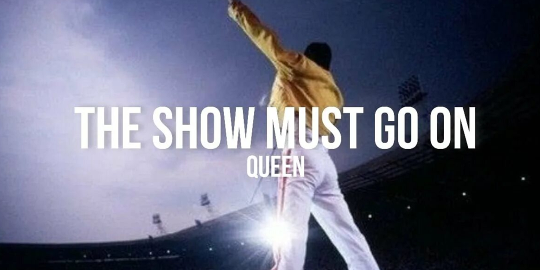 Как появился знаменитый хит «The Show Must Go On» (Шоу должно продолжаться)