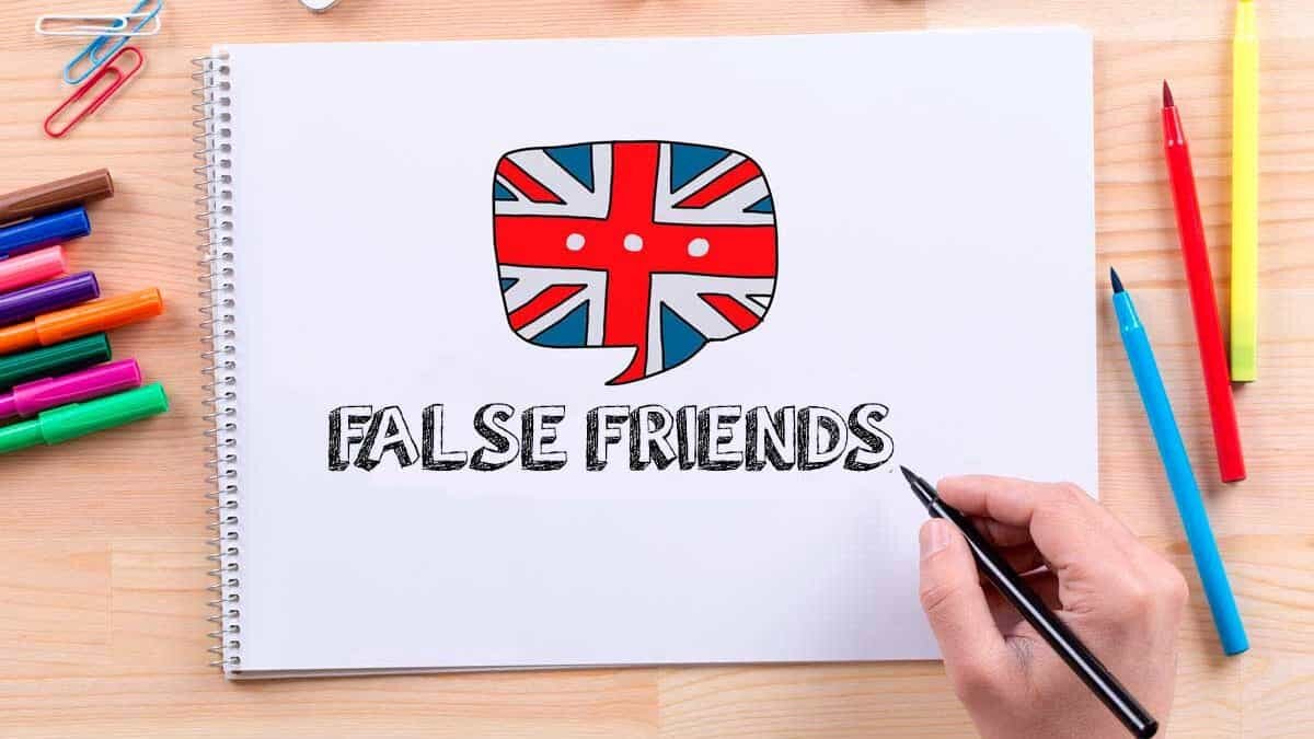 False friends - ложные друзья переводчика.