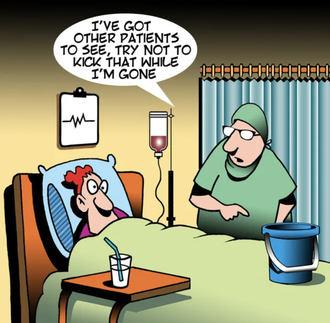 Дословный перевод: мне нужно осмотреть других пациентов. Пожалуйста, постарайтесь не пинать ЭТО, пока меня нет