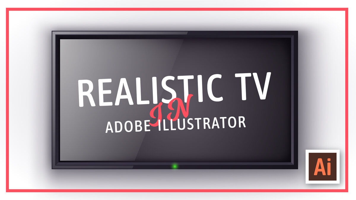 Реалистичный плазменный телевизор в Adobe Illustrator