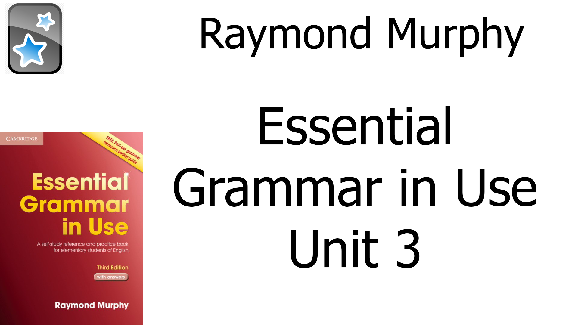 Raymond Murphy — Essential Grammar in Use // Unit 3