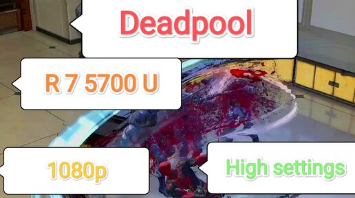 Deadpool - высокие настройки графики ( Lenovo R 7 5700 U)