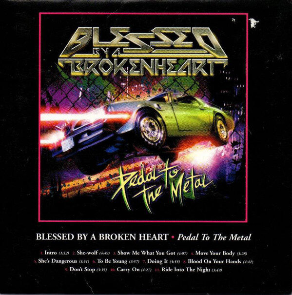 Blessed by a Broken Heart - Pedal to the Metal (2008)