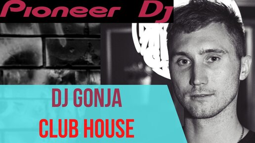 dj gonja club house #1 