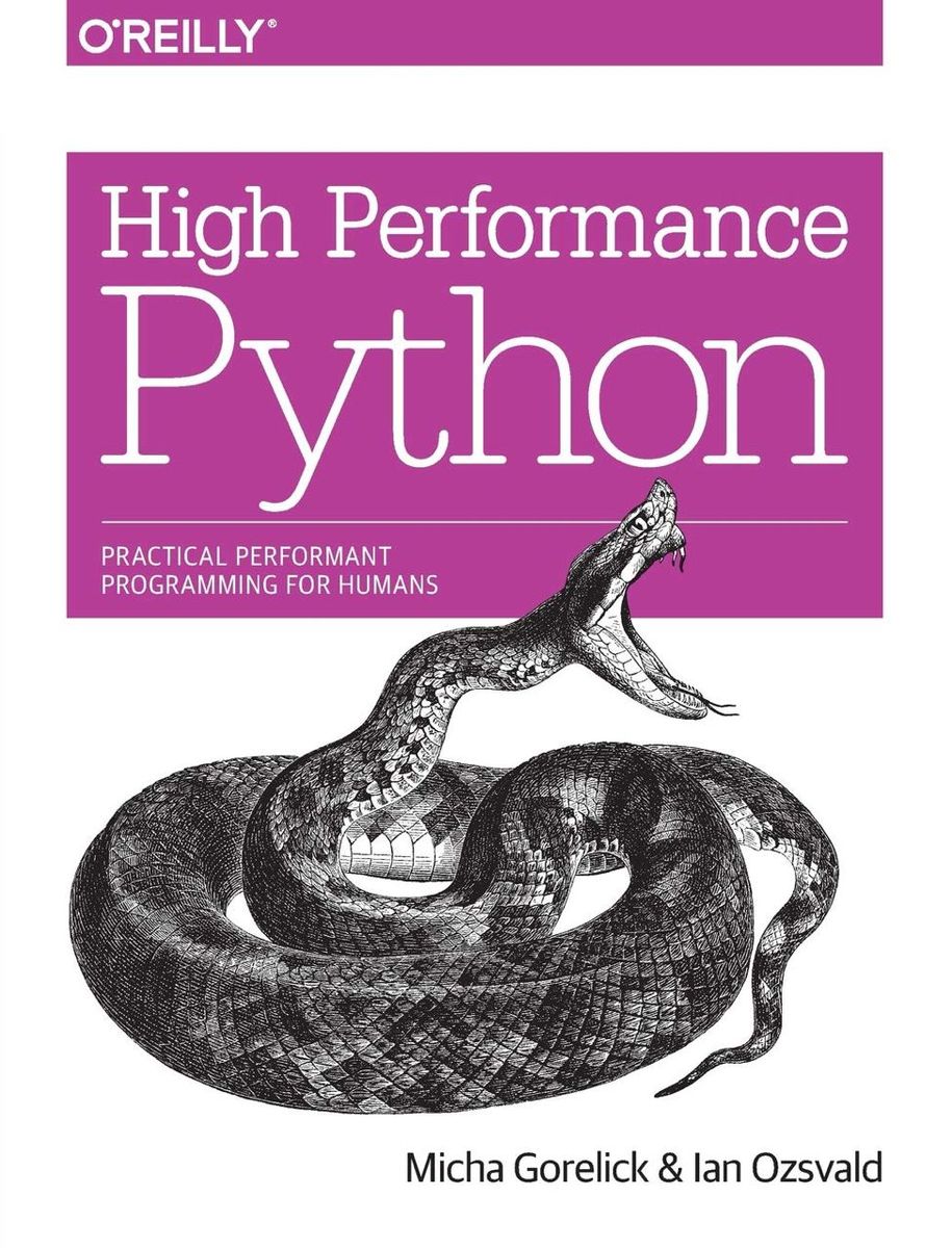 «Высокопроизводительный Python: практическое пособие для людей», Миша Горелик, Ян Освальд