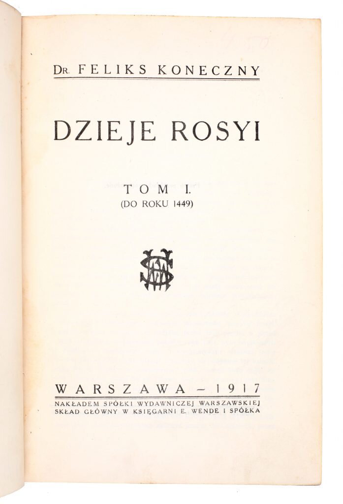 Первая страница книги «История России» Том 1. До 1449 года. Источник:  https://onebid.pl/pl/ksiazki-i-starodruki-koneczny-feliks-dzieje-rosyi-tom-i-do-roku-1449-warszawa-1917/943729#img-2
