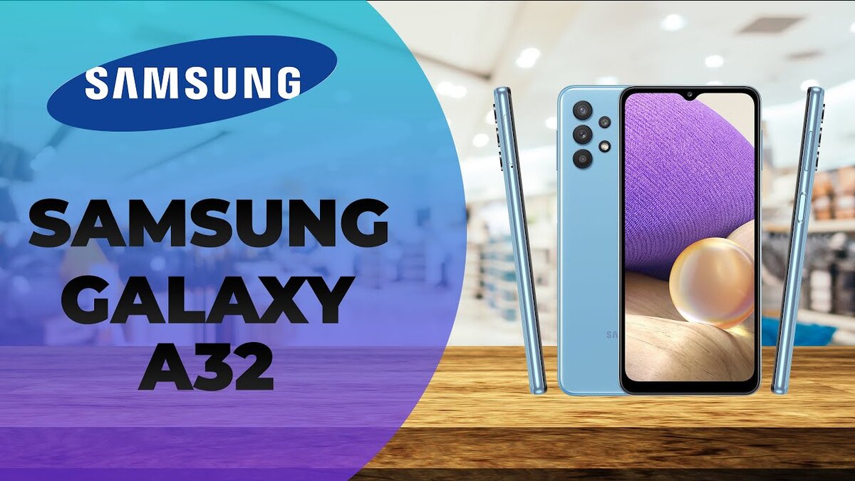 Краткий обзор Samsung Galaxy A32