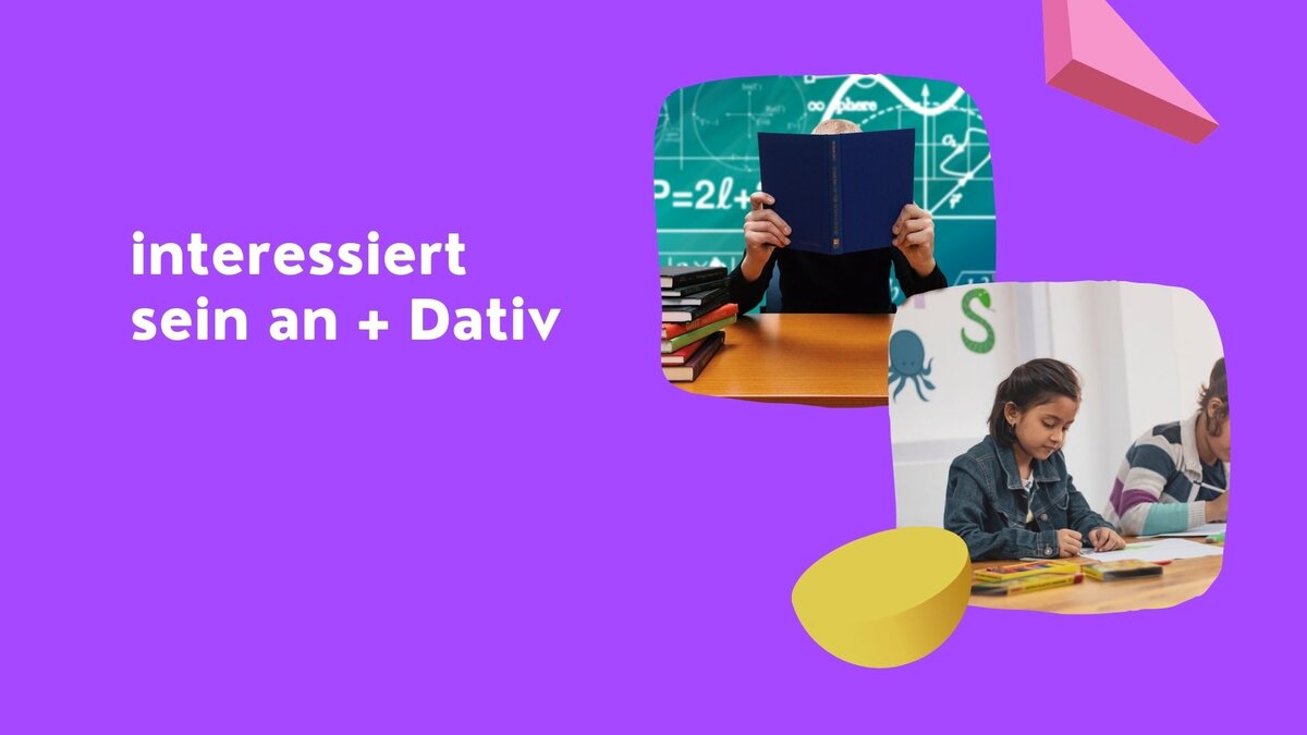 interessiert sein an + Dativ