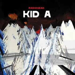 Radiohead - Kid A (2000)