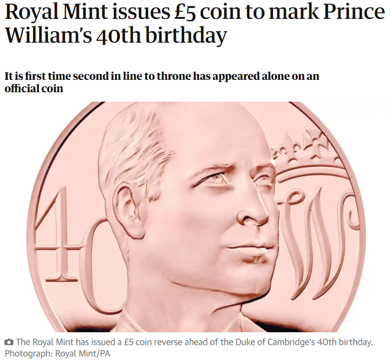 Скриншот-цитата из The Guardian https://www.theguardian.com/uk-news/2022/may/23/royal-mint-issues-5-coin-to-mark-prince-william-40th-birthday 