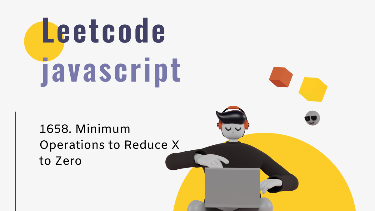 Leetcode 1658. Minimum Operations to Reduce X to Zero