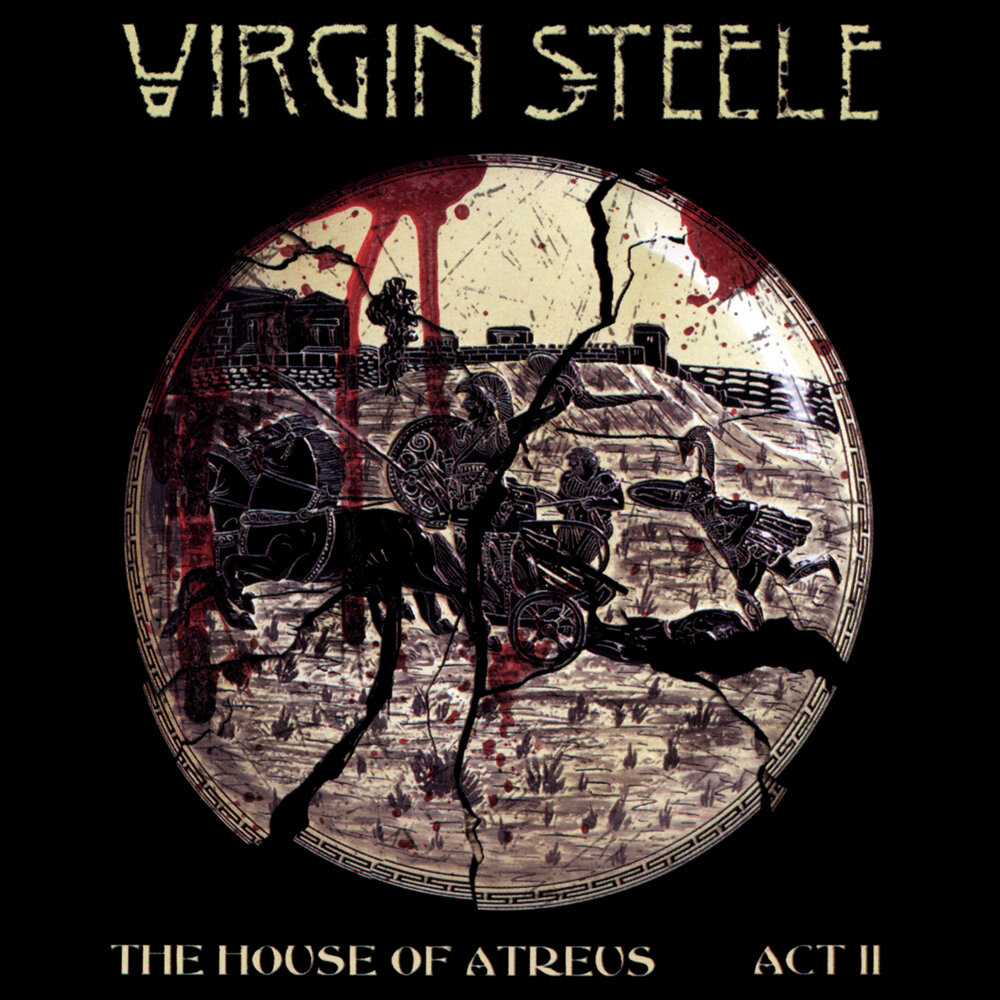 Act ii. Virgin Steele the House of Atreus Act II 2000. Virgin Steele the House of Atreus Act i. Virgin Steele 1999 the House of Atreus Act i. Virgin Statue.