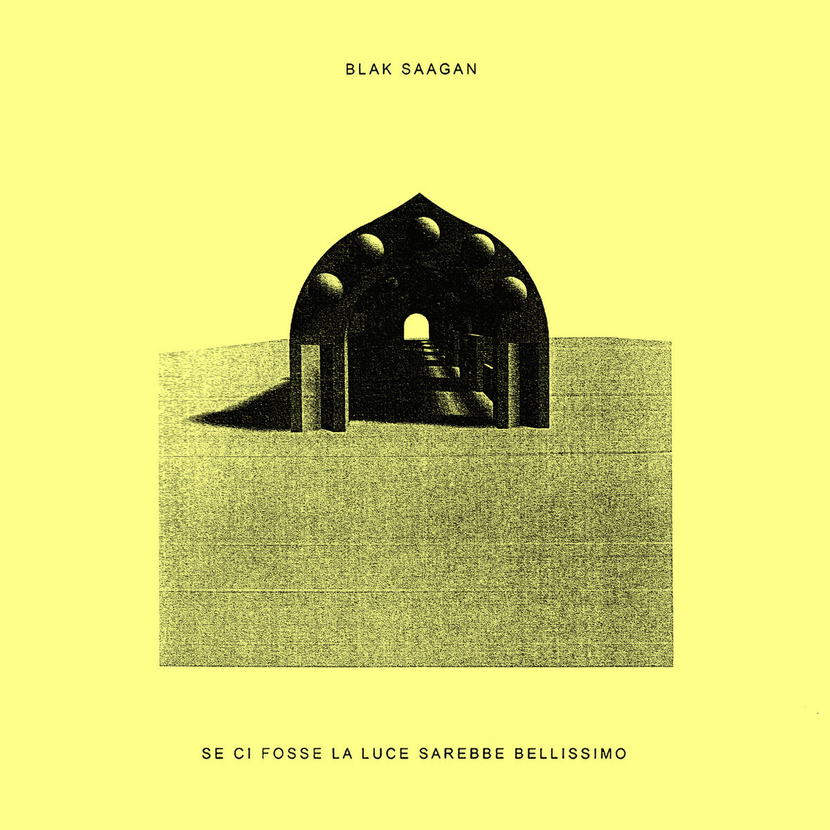 Blak Saagan - Se Ci Fosse La Luce Sarebbe Bellissimo
