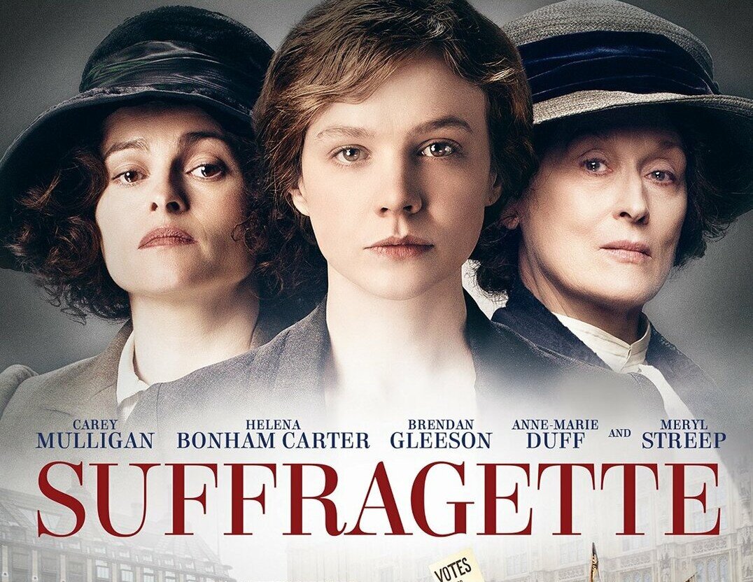 Кэри Маллиган, Хелена Бонем Картер и Мерил Стрип. Афиша фильма «Суфражистка», 2015 год, режиссер Сара Гаврон