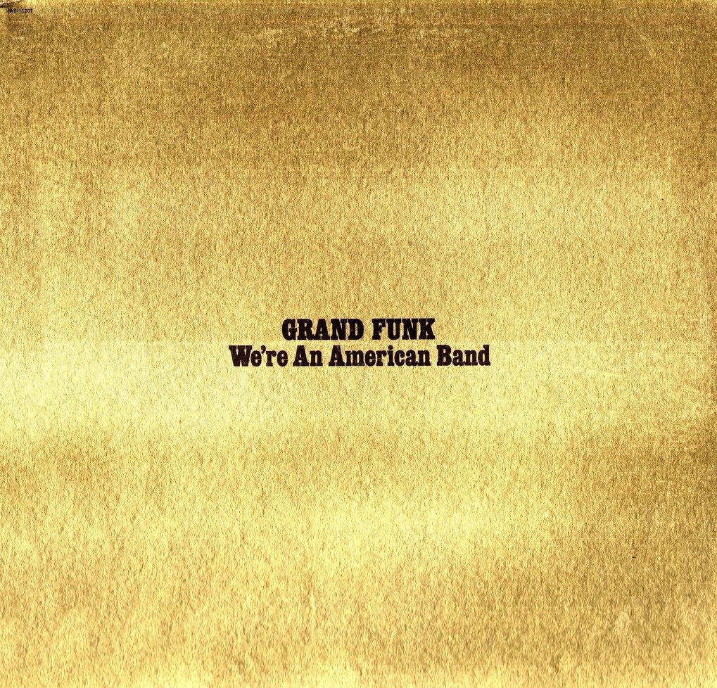 Ультимативно золотая, минималистичная обложка оригинального винила GRAND FUNK “We’re an American Band” 1973 - Capitol