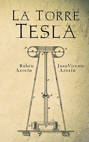 Испанское издание. Взято с https://www.amazon.es/Torre-Tesla-Rub%C3%A9n-Azor%C3%ADn-Ant%C3%B3n-ebook/dp/B073MQRG36
