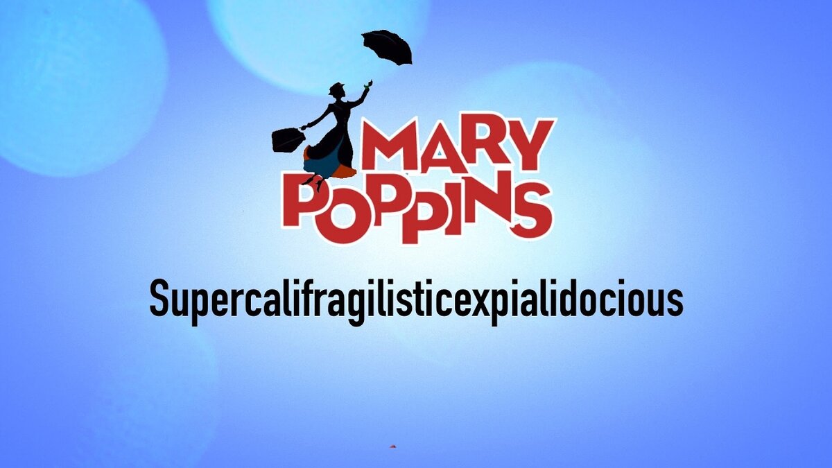 Supercalifragilisticexpialidocious