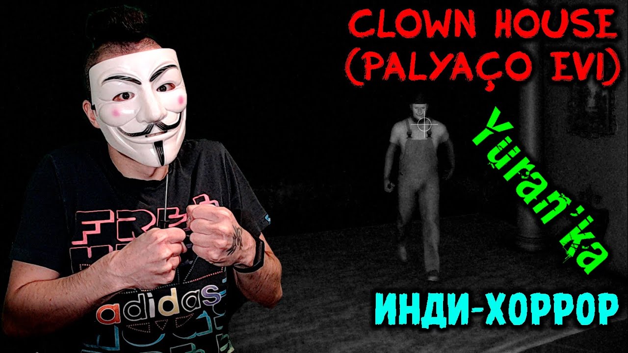 Clown House (Palyaço Evi) - Инди-хоррор - Дом клоунов-лунатиков